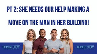 PT 2: She Needs Our Help Making A Move On The Man In Her Building! Net Worth