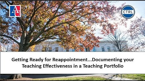 Getting Ready for Reappointment...Documenting your Teaching Effectiveness in a Teaching Portfolio