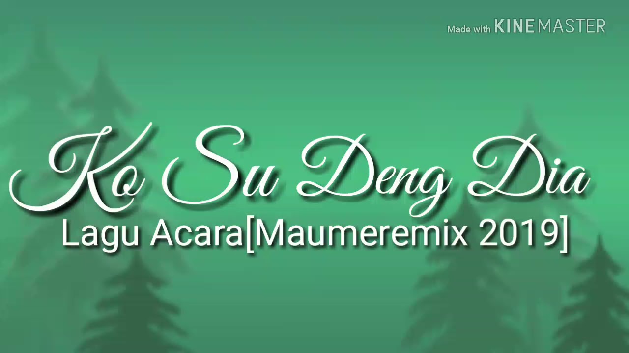 Lagu Acara Ko Su Deng Dia Maumeremix Vz Mati Pompa YouTube