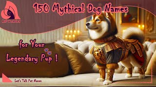 🐩 150 Mythical Dog Names for Your Legendary Pup!🐾
