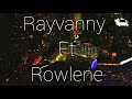 Rayvanny ft Rowlene - Girlfriend (Official music video)