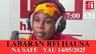 RFI HAUSA Labarin Karfe 7 Na Safe Yau 14/05/2024