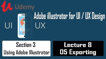 Adobe illustrator for UI/UX Design – Sec 3 Using Adobe Illustrator – Lec 8 05 Exporting