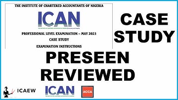 ICAN CASE STUDY PRESEEN PREPARATION GUIDE ON HOW TO PASS CASE STUDY QUESTIONS & ANSWERS FORMAT |