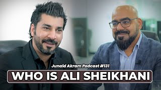 Who is Ali Sheikhani || CEO of Sheikhani Group ~ Podcast #131 || Junaid Akram clips