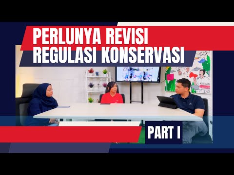 JUDET EPISODE #03 PERLUNYA REVISI REGULASI KONSERVASI PART I
