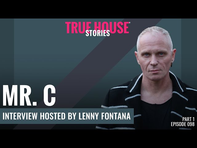 Mr.C interviewed by Lenny Fontana for True House Stories # 098 (Part 1)