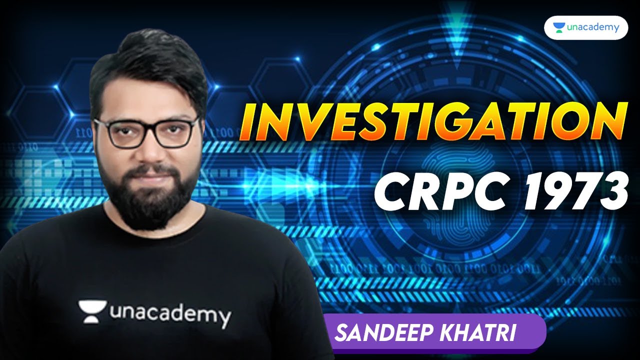 Investigation CRPC 1973 Sandeep Khatri Unacademy Judiciary YouTube