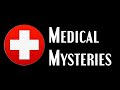 3 Terrifying Medical Mysteries