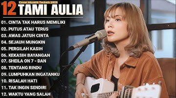 Tami Aulia Full Album - Cinta Tak Harus Memiliki | Lagu Galau Viral Tiktok 2025