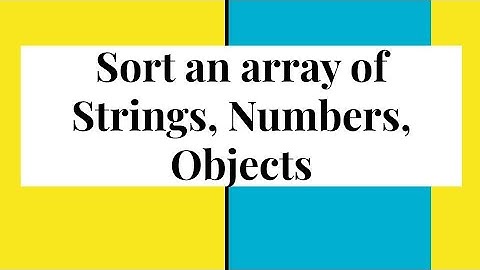Sort an array of strings, numbers and objects in JavaScript