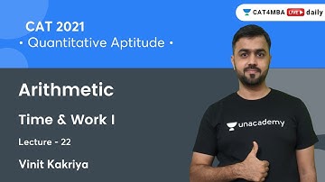 Arithmetic L22 l Time & Work I I Quantitative Aptitude l CAT 2021 l Vinit Kakriya