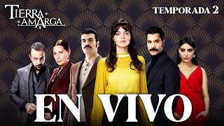 EN VIVO | Tierra Amarga - Temporada 2