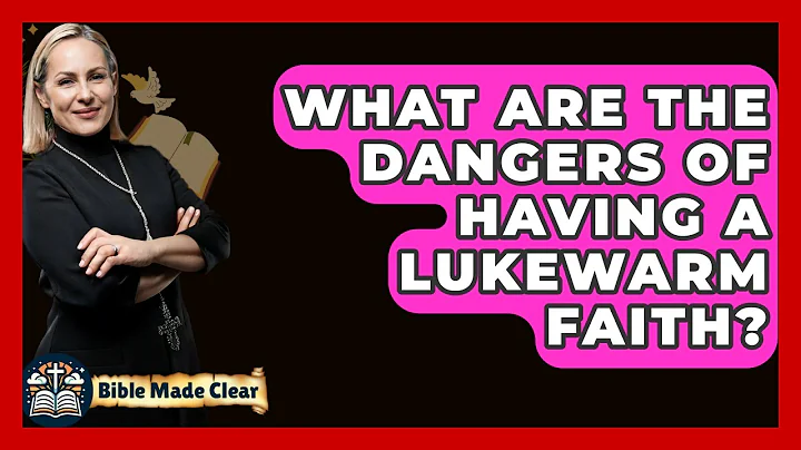 What Are The Dangers Of Having A Lukewarm Faith? - BibleMadeClear.com