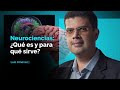 NEUROCIENCIAS ¿Qué es y para qué sirve?