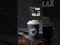 time to relax take a sip of coffee ☕
