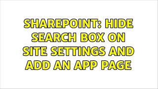 Sharepoint: Hide search box on site settings and Add an app page