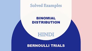 Binomial Distribution (Bernoulli Trials) - 6 Solved Examples Probability Distribution