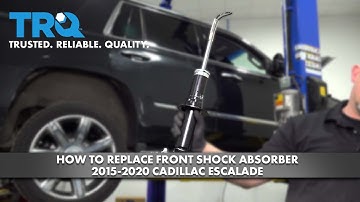 How to Replace Front Shock Absorber 2015-2020 Cadillac Escalade