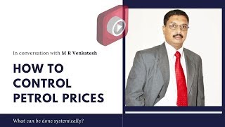 How To Control Petrol Prices A Chat With M R Venkatesh