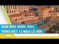 Nam Phú Quốc 2021 – Vùng đất 12 mùa lễ hội | FBNC