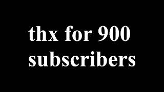 Thx for 900 Subcribers