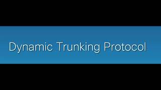 Dynamic Trunking Protocol DTP with Example  || CCNA 200-301