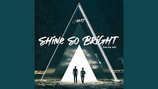 Shine So Bright (Na, Na, Na) (Radio Edit)