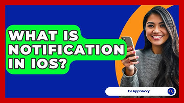 What Is Notification In IOS? - Be App Savvy