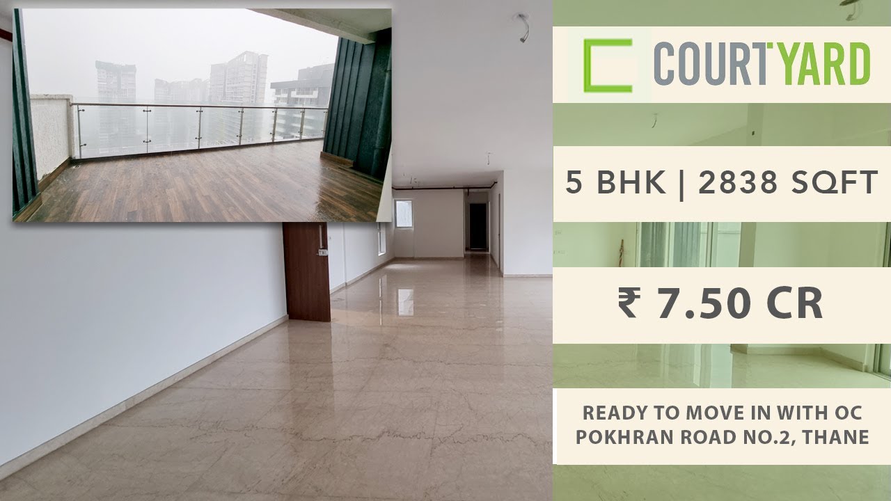 5 BHK With Terrace |  2838 SqFt | ₹7.50 Cr | The Wadhwa Courtyard | Pokhran Road | Thane Real Estate