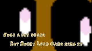 Just a BIT Crazy but Randomix Gang sing it [Utau Cover]