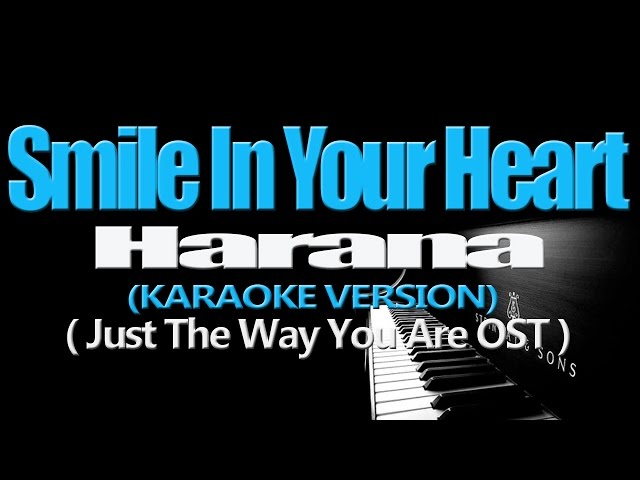 SMILE IN YOUR HEART - Harana (KARAOKE VERSION) (Just The Way You Are OST) class=