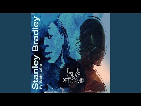 I'll Be Okay (Retromix) (feat. Toshi Lélé)