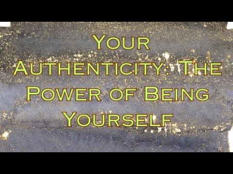Your Authenticity: The Power of Being Yourself - YouTube