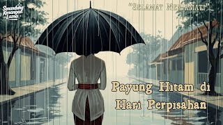 Melodi yang Membawa ke Masa Silam | Payung Hitam di Hari Perpisahan