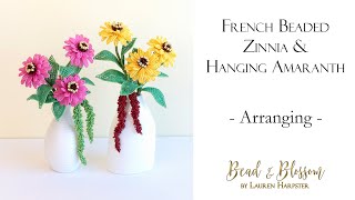 Beaded Zinnia and Hanging Amaranth | How to arrange French Beaded Flowers in a vase