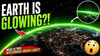 Why Is Earth Glowing Green From Space