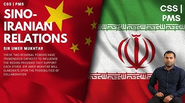 CSS Exam | Sino-Iran Strategic Convergence | CSS Current Affairs, CA | Sir Umer Mukhtar