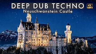 Deep Dub Techno Mix 2026 | Neuschwanstein Castle | Bavaria After Dark | Cinematic 4K Visuals