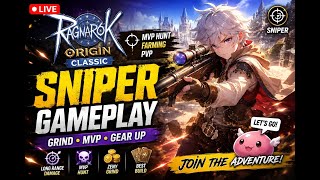🔴 LIVE Sniper gameplay in Ragnarok Origin Classic! MVP hunt, farming, and build tips 🏹🔥