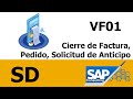 SAP SD - VF01 Cierre de Factura, Pedido, Solicitud de Anticipo