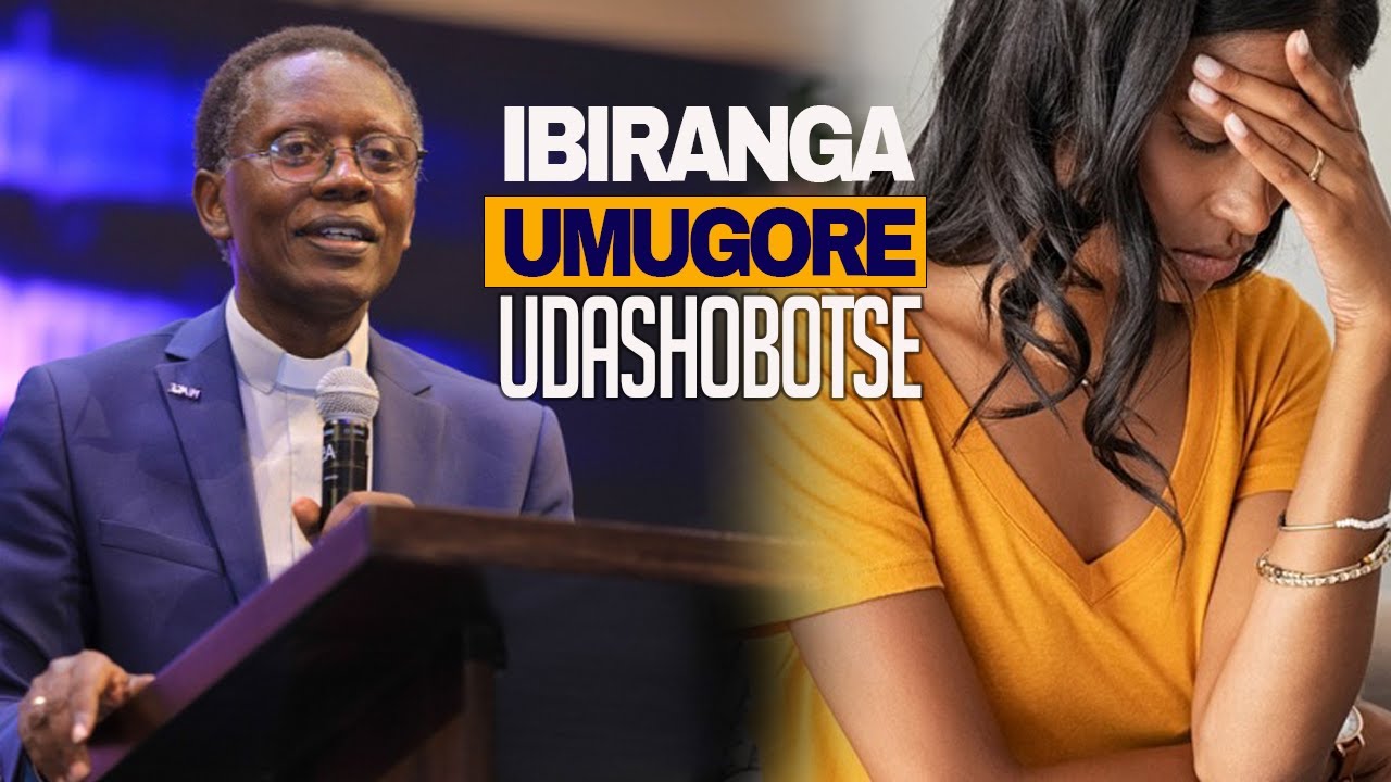 Dore Ibiranga UMUGORE Udashobotse🙆‍♀️Kuki twiyubakira UMURIRO Utazima/Rev. RUTAYISIRE/Turigusekwa
