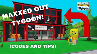 MAXXED OUT TYCOON! (CUSTOM PC TYCOON) (TIPS + CODES)