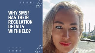Why SMSF has their regulation details withheld