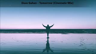 Dave Gahan - Tomorrow (Cinematic Mix)//Lyrics