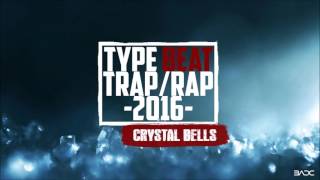 Type beat trap 2016 Crystal Bells Loop 10 by BadC