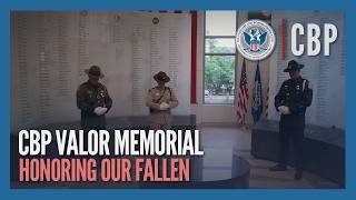 Remembering Our Fallen Heroes - CBP's New Valor Memorial | CBP