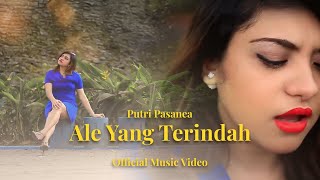 Putri Pasanea - Ale Yang Terindah (Official Music Video)