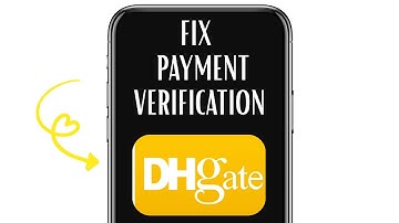 HOW TO FIX DHGATE PAYMENT VERIFICATION