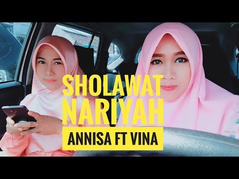 sholawat-nariyah-صلوات-نارىه-||-annisa-hawa-ft-vina